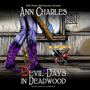 Devil Days in Deadwood de Ann Charles