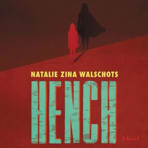 Hench de Natalie Zina Walschots