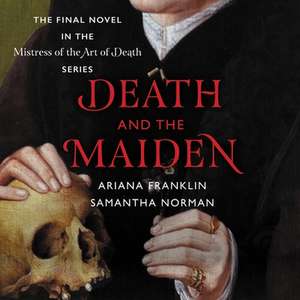 Death and the Maiden Lib/E de Ariana Franklin