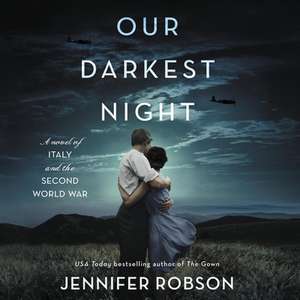 Our Darkest Night Lib/E: A Novel of Italy and the Second World War de Jennifer Robson