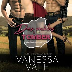 Des Ma&#770;les A&#768; Tomber de Vanessa Vale