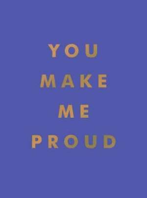 You Make Me Proud de Summersdale Publishers