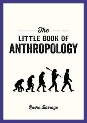 The Little Book of Anthropology de Rasha Barrage