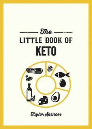 Spencer, T: The Little Book of Keto de Taylor Spencer