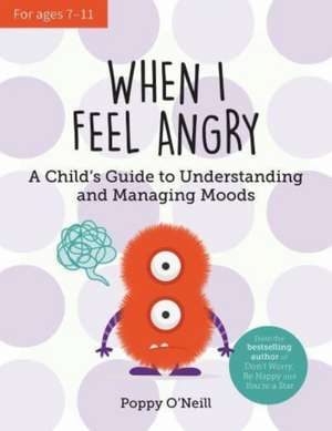 When I Feel Angry de Poppy O'Neill