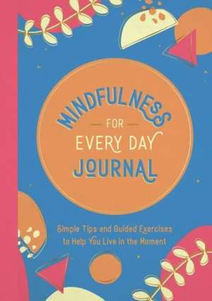 Publishers, S: Mindfulness for Every Day Journal de Summersdale Publishers