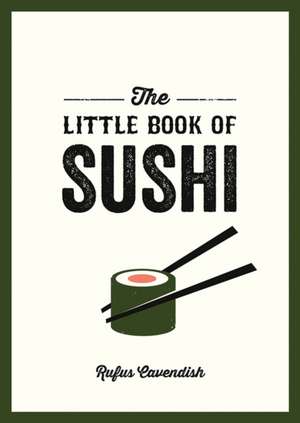 The Little Book of Sushi de Rufus Cavendish