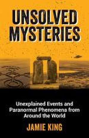 Unsolved Mysteries de Jamie King