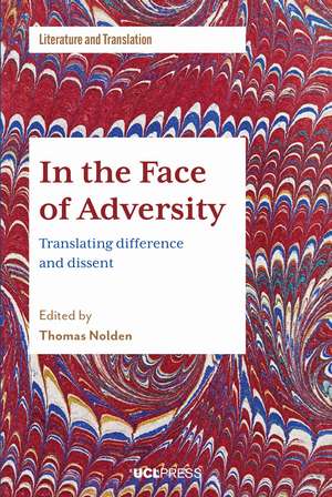 In the Face of Adversity: Translating Difference and Dissent de Thomas Nolden