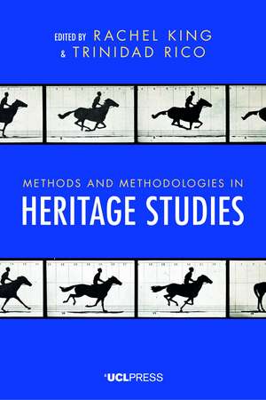 Methods and Methodologies in Heritage Studies de Rachel King