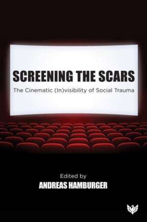 Screening the Scars de Andreas Hamburger