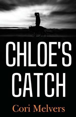 Chloe's Catch de Cori Melvers