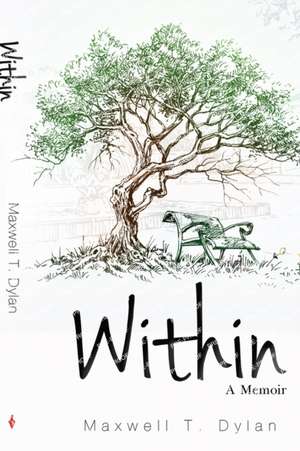 Within. A Memoir. de Maxwell T. Dylan