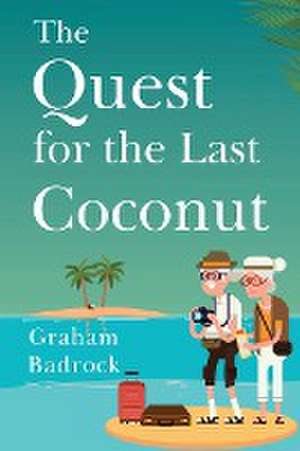 The Quest for the Last Coconut de Graham Badrock