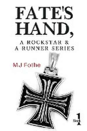 Fate's Hand, A Rockstar and A Runner Series - Book One de MJ Fothe