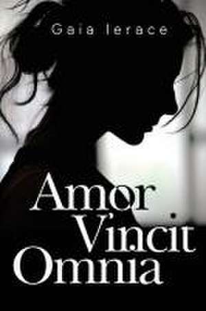 Amor Vincit Omnia de Gaia Ierace