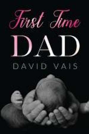 First time dad de David Vais