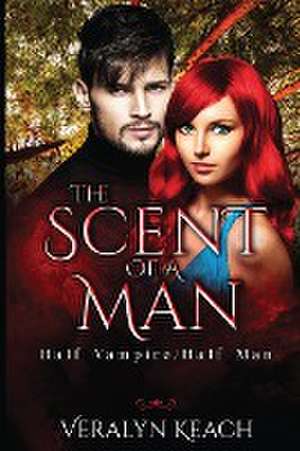 The Scent of a Man de Veralyn Keach