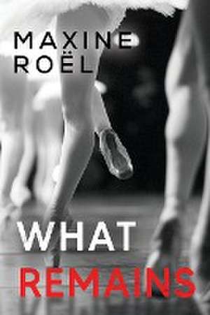 What Remains de Maxine Roel