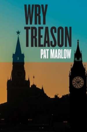 Wry Treason de Pat Marlow