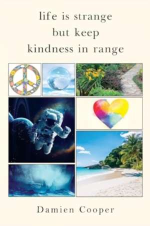 Life Is Strange But Keep Kindness In Range de Damien Cooper