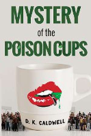 Mystery of the Poison Cups de D. K. Caldwell