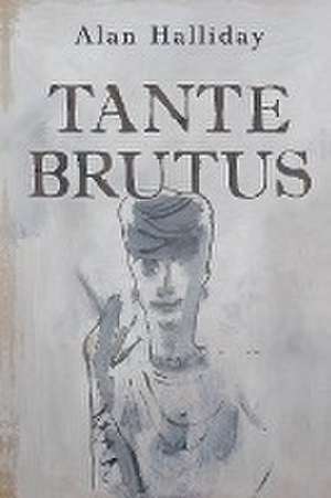 Tante Brutus de Alan Halliday