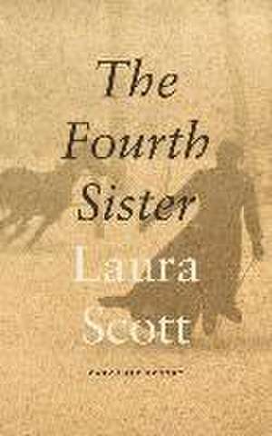 The Fourth Sister de Laura Scott