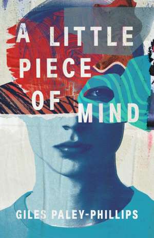 Paley-Phillips, G: A Little Piece of Mind de Giles Paley-Phillips