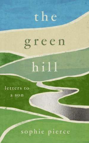 The Green Hill de Sophie Pierce