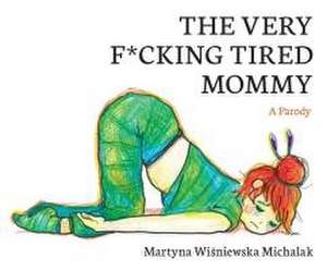 The Very F*cking Tired Mommy de Wi&