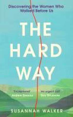 The Hard Way de Susannah Walker