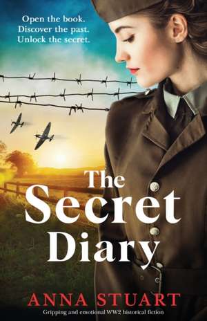 The Secret Diary: Gripping and emotional WW2 historical fiction de Anna Stuart