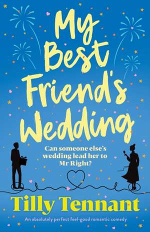 My Best Friend's Wedding de Tilly Tennant