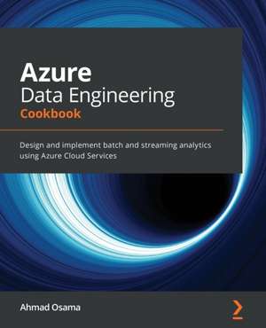 Azure Data Engineering Cookbook de Ahmad Osama