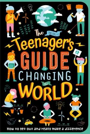 The (Nearly) Teenager's Guide to Changing the World de Igloo Books