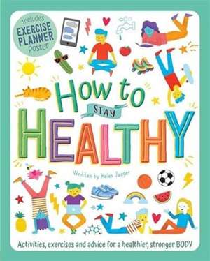 How to Stay Healthy de Helen Jaeger