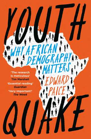 Youthquake: Why African Demography Should Matter to the World de Edward Paice