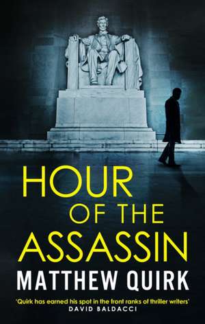 Hour of the Assassin de Matthew Quirk