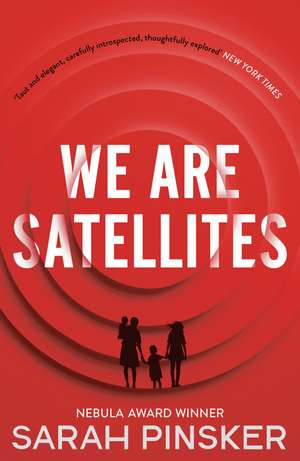 We Are Satellites de Sarah Pinsker