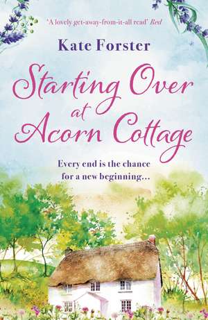 Starting Over at Acorn Cottage: An absolutely heartwarming and uplifting romance de Kate Forster