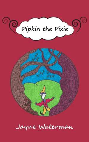 Pipkin the Pixie de Jayne Waterman