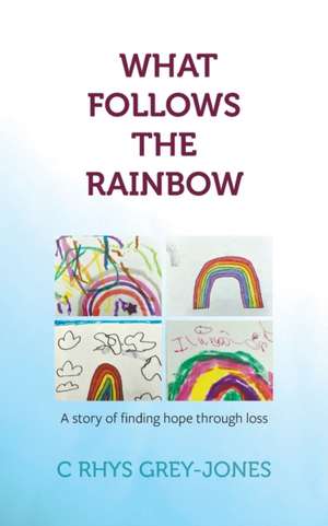 What Follows the Rainbow de C Rhys Grey-Jones