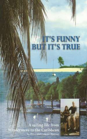 It's Funny But It's True de Dave And Colette Murray