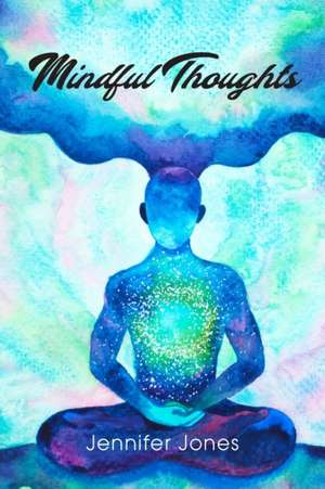 Mindful Thoughts de Jennifer Jones
