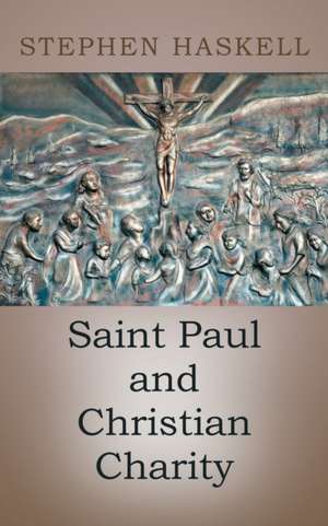 Saint Paul and Christian Charity de Stephen Haskell