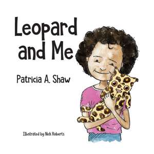 Leopard and Me de Patricia A. Shaw