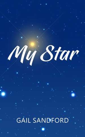 My Star de Gail Sandford