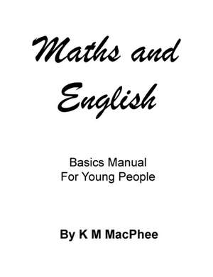 Maths and English de K. M MacPhee