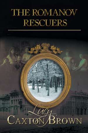 The Romanov Rescuers de Lucy Caxton Brown